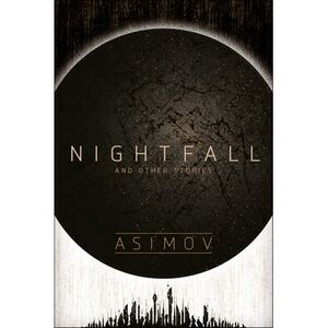 Nightfall and Other Stories -- Isaac Asimov